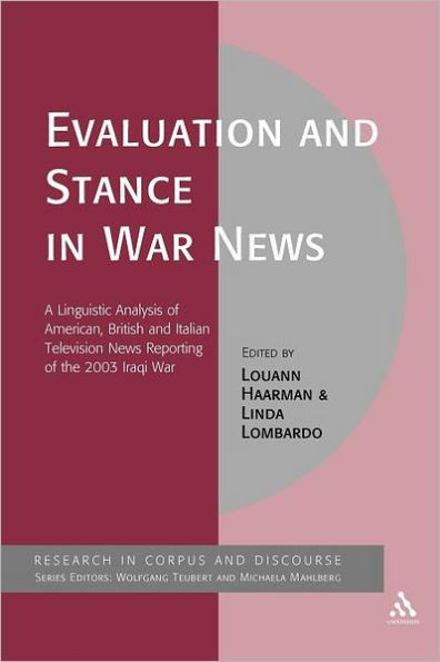 Evaluation and Stance war News: A Linguistic Analysis of American, British Italian television news reporting the 2003 Iraqi