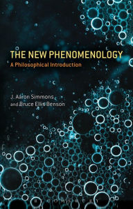 Title: The New Phenomenology: A Philosophical Introduction, Author: J. Aaron Simmons