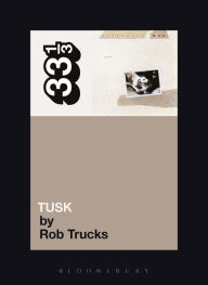 Title: Fleetwood Mac's Tusk, Author: Rob Trucks