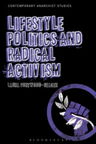 Title: Lifestyle Politics and Radical Activism, Author: Laura Portwood-Stacer