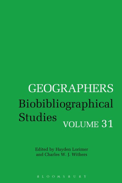 Geographers: Biobibliographical Studies, Volume 31