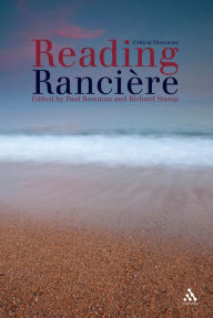 Title: Reading Ranciere: Critical Dissensus, Author: Paul Bowman