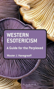 Title: Western Esotericism: A Guide for the Perplexed, Author: Wouter J. Hanegraaff