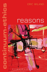 Title: Reasons, Author: Eric Wiland