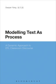 Title: Modelling Text As Process: A Dynamic Approach to EFL Classroom Discourse, Author: Xueyan Yang