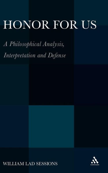 Honor For Us: A Philosophical Analysis, Interpretation and Defense