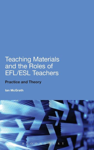 Teaching Materials and the Roles of EFL/ESL Teachers: Practice Theory