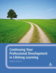 Title: Continuing Your Professional Development in Lifelong Learning, Author: Angela Steward