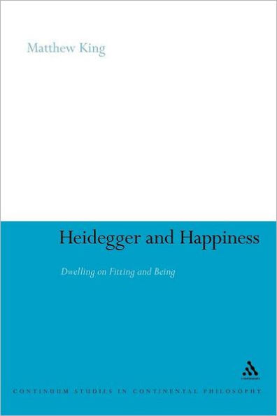 Heidegger and Happiness: Dwelling on Fitting Being