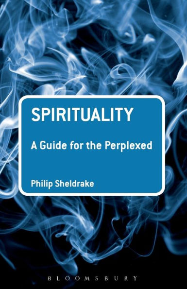 Spirituality: A Guide for the Perplexed