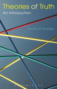 Title: Theories of Truth: An Introduction, Author: Timothy M. Mosteller