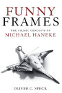 Funny Frames: The Filmic Concepts of Michael Haneke