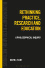 Rethinking Practice, Research and Education: A Philosophical Inquiry