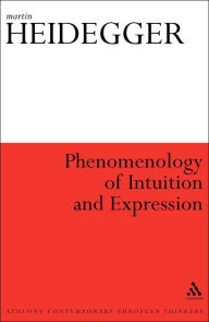 Title: Phenomenology of Intuition and Expression, Author: Martin Heidegger