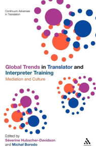 Title: Global Trends in Translator and Interpreter Training: Mediation and Culture, Author: Séverine Hubscher-Davidson