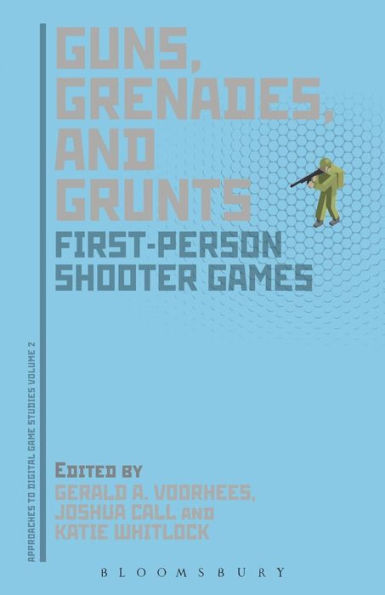 Guns, Grenades, and Grunts: First-Person Shooter Games