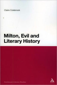 Title: Milton, Evil and Literary History, Author: Claire Colebrook