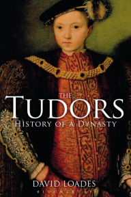 Title: The Tudors: History of a Dynasty, Author: David Loades