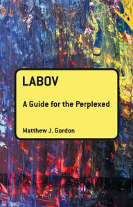 Title: Labov: A Guide for the Perplexed, Author: Matthew J. Gordon