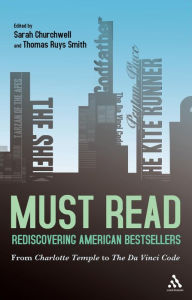 Title: Must Read: Rediscovering American Bestsellers: From Charlotte Temple to The Da Vinci Code, Author: Sarah Churchwell