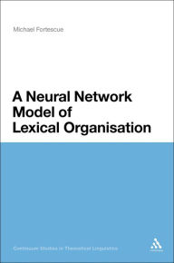 Title: A Neural Network Model of Lexical Organisation, Author: Michael Fortescue