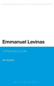 Title: Emmanuel Levinas: A Philosophy of Exile, Author: Abi Doukhan