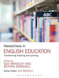 Title: MasterClass in English Education: Transforming Teaching and Learning, Author: Bethan Marshall