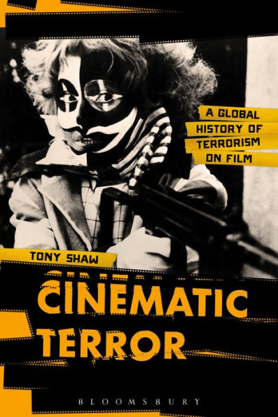 Cinematic Terror: A Global History of Terrorism on Film