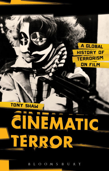 Cinematic Terror: A Global History of Terrorism on Film
