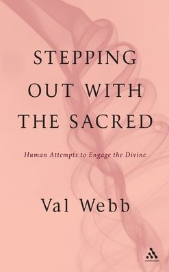 Stepping Out with the Sacred: Human Attempts to Engage Divine