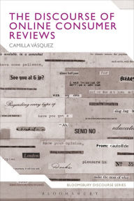 Title: The Discourse of Online Consumer Reviews, Author: Camilla Vasquez