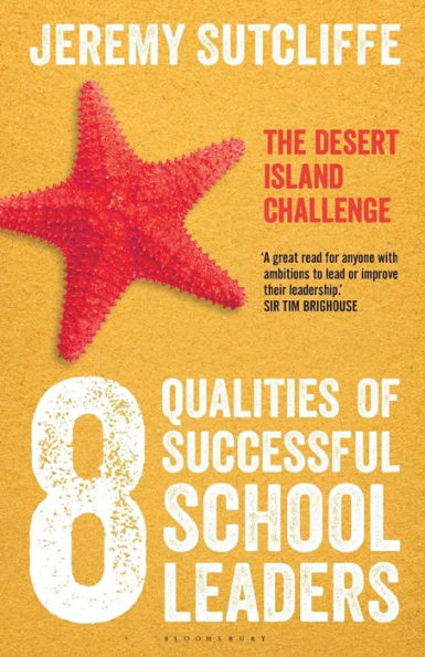 The 8 Qualities of Successful School Leaders: desert island challenge