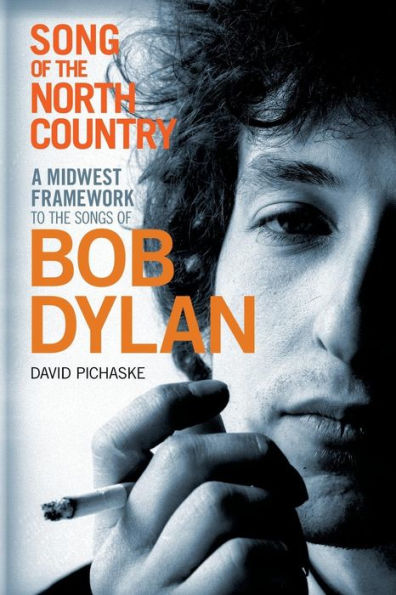 Song of the North Country: A Midwest Framework to the Songs of Bob Dylan / Edition 1