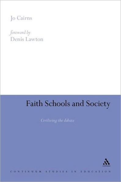 Faith Schools and Society: Civilizing the Debate