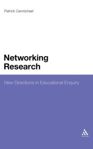 Title: Networking Research: New Directions in Educational Enquiry, Author: Patrick Carmichael