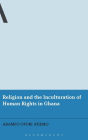 Religion and the Inculturation of Human Rights in Ghana