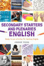 Secondary Starters and Plenaries: English: Creative activities, ready-to-use for teaching English