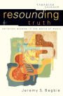 Resounding Truth (Engaging Culture): Christian Wisdom in the World of Music