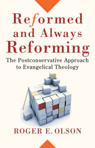 Title: Reformed and Always Reforming (Acadia Studies in Bible and Theology): The Postconservative Approach to Evangelical Theology, Author: Roger E. Olson