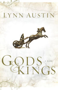 Title: Gods and Kings (Chronicles of the Kings Series #1), Author: Lynn Austin