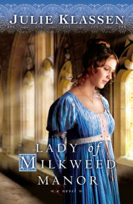 Title: Lady of Milkweed Manor, Author: Julie Klassen