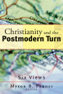 Christianity and the Postmodern Turn: Six Views