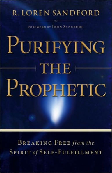 Purifying the Prophetic: Breaking Free from the Spirit of Self-Fulfillment