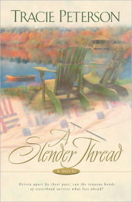 Title: A Slender Thread, Author: Tracie Peterson