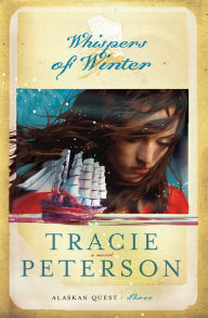 Title: Whispers of Winter (Alaskan Quest Series #3), Author: Tracie Peterson