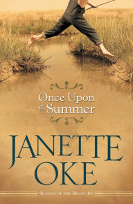 Title: Once Upon a Summer (Seasons of the Heart Book #1), Author: Janette Oke