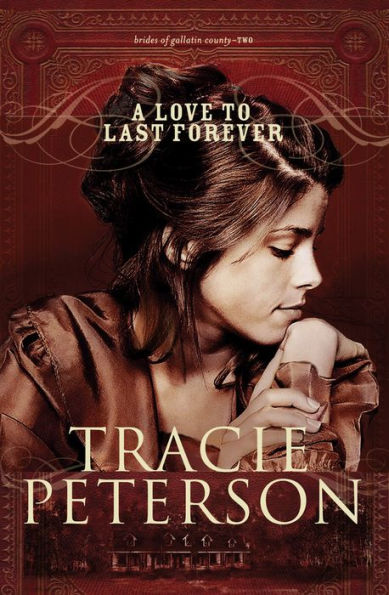 A Love to Last Forever (Brides of Gallatin County Series #2)