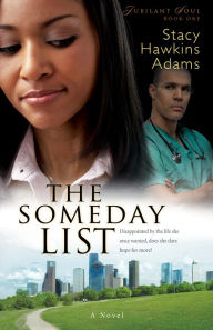 Title: The Someday List (Jubilant Soul Book #1): A Novel, Author: Stacy Hawkins Adams