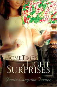 Title: Sometimes a Light Surprises, Author: Jamie Langston Turner