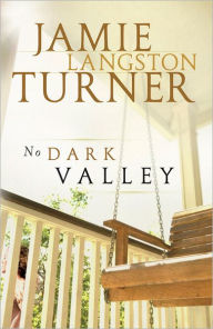 Title: No Dark Valley, Author: Jamie Langston Turner